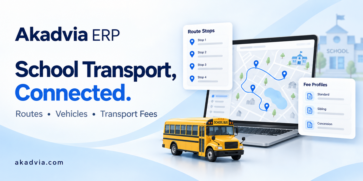 Keep School Routes, Vehicles and Transport Fees Connected with Akadvia ERP